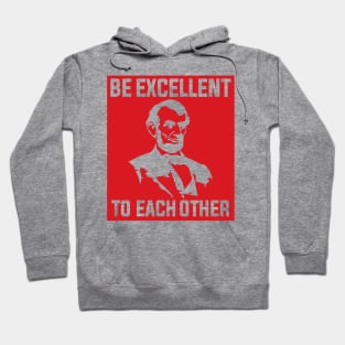 Bill And Ted Abe Lincoln Be Excellent Hoodie